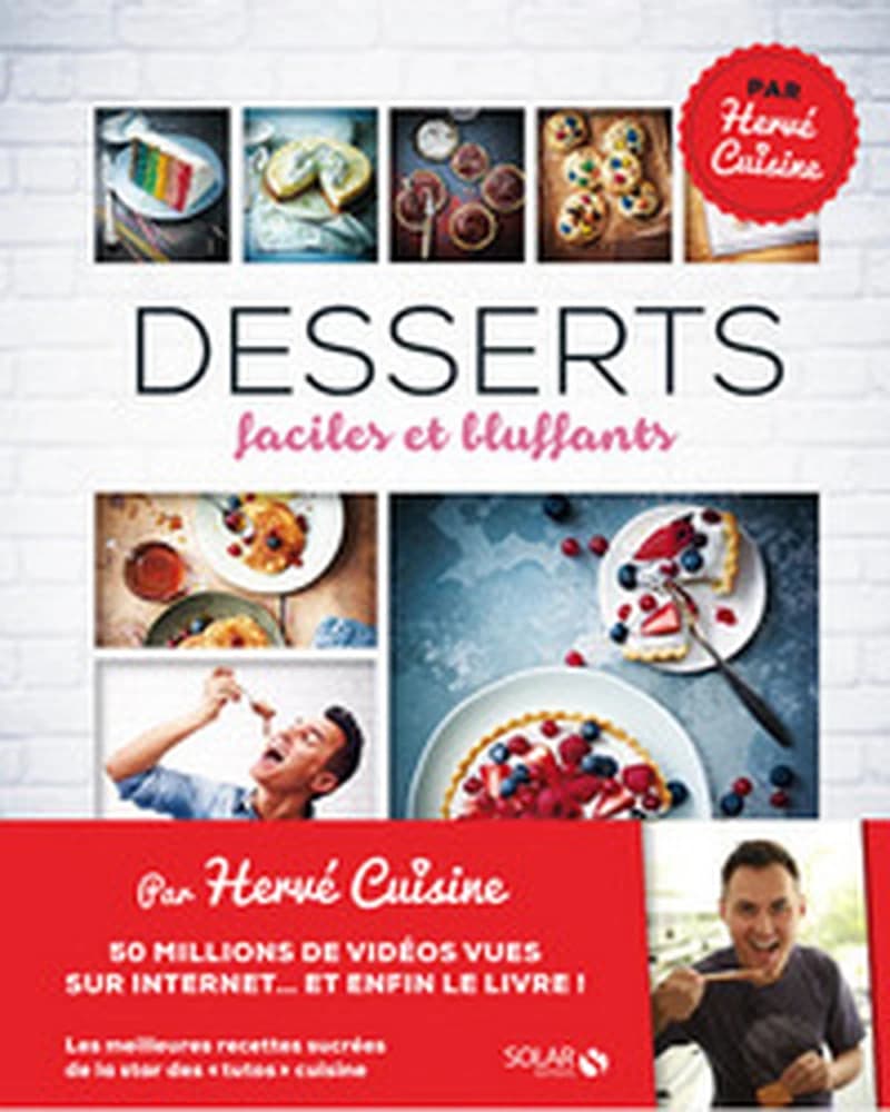 DESSERTS FACILES ET BLUFFANTS - HERVE CUISINE par Hervé Palmieri - LivreZone Maroc