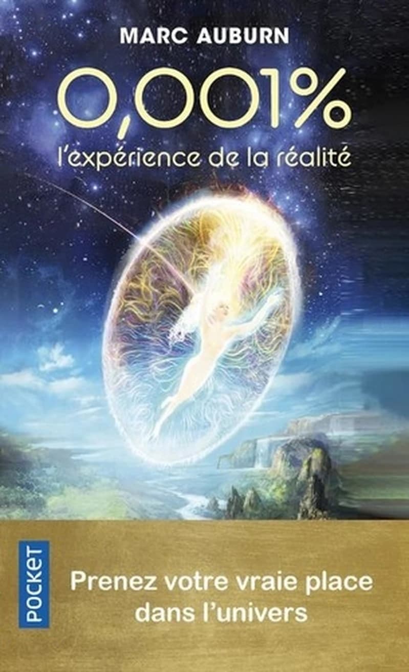 0,001 % : l'expérience de la réalité par Marc Auburn - LivreZone Maroc