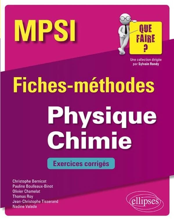Physique Chimie MPSI : Fiches-méthodes et exercices corrigés par Christophe Bernicot, Pauline Boulleaux-Binot, Olivier Chamelat, Thomas Roy - LivreZone Maroc