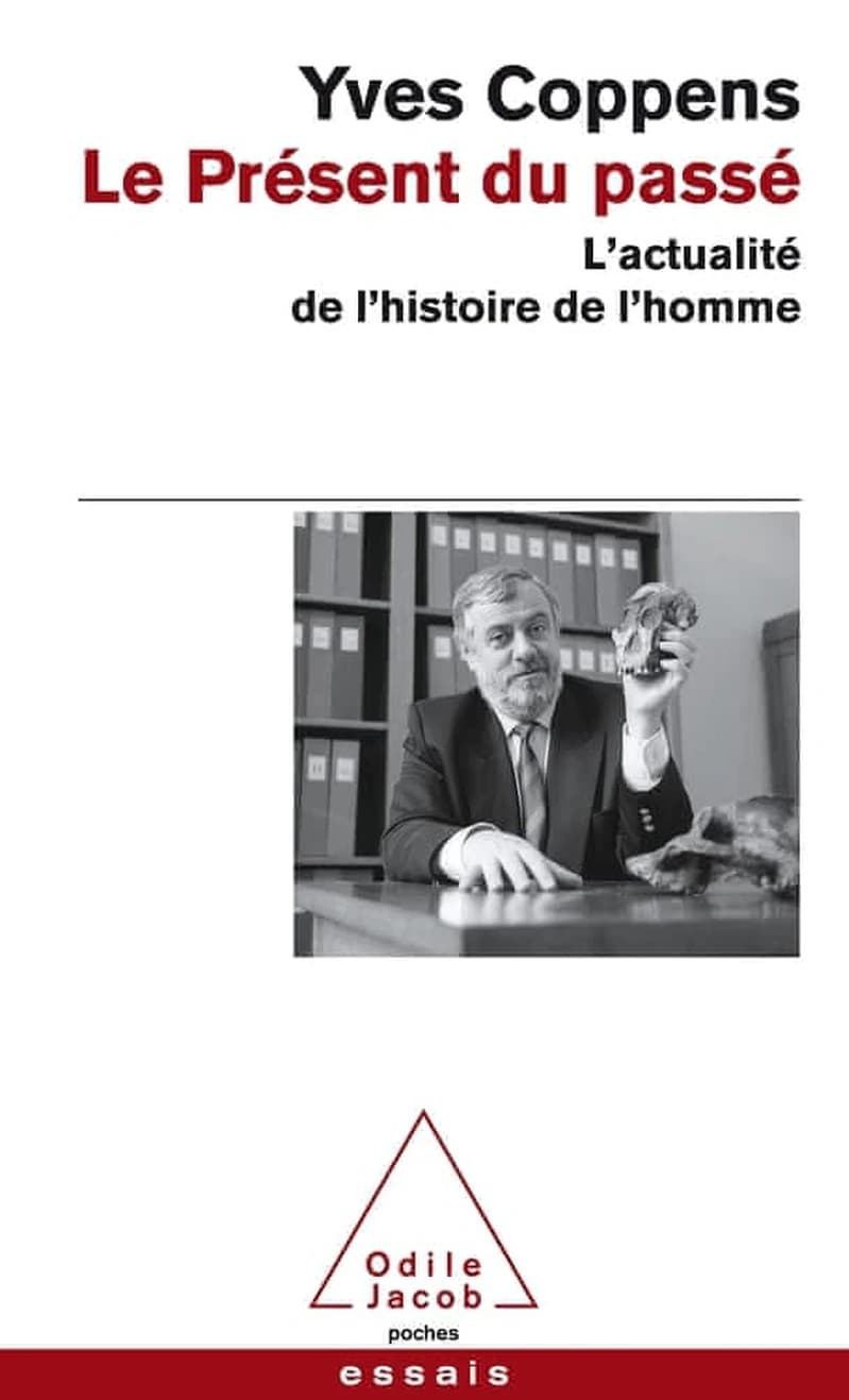 Le présent du passé : l'actualité de l'histoire de l'homme par Yves Coppens - LivreZone Maroc