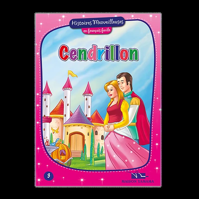 Histoires merveilleuses en français facile : Cendrillon