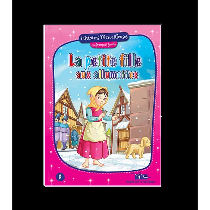 Histoires merveilleuses en français facile : La petite fille aux allumettes