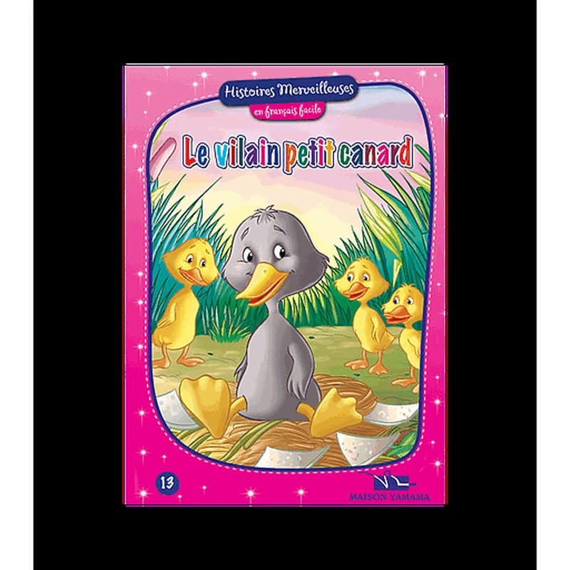 Histoires merveilleuses en français facile : Le vilain petit Canard