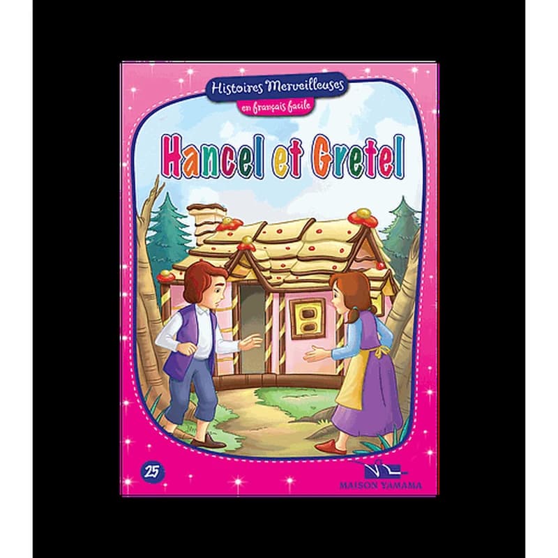 Histoires merveilleuses en français facile : Hansel et Gretel