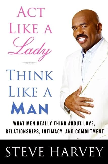 ACT LIKE A LADY, THINK LIKE A MAN