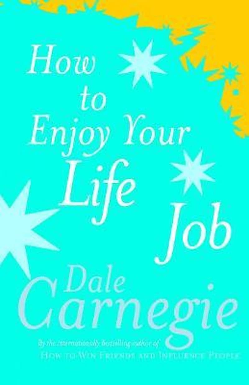 HOW TO ENJOY YOUR LIFE AND JOB