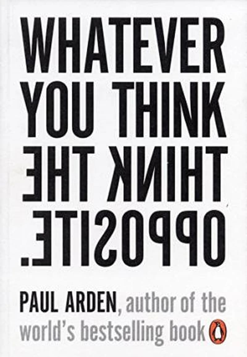 Whatever You Think Think the Opposite