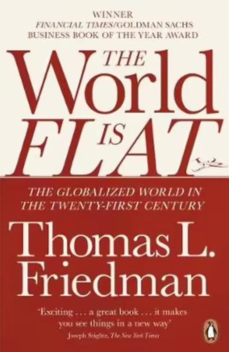 The World is Flat : The Globalized World in the Twenty-first Century
