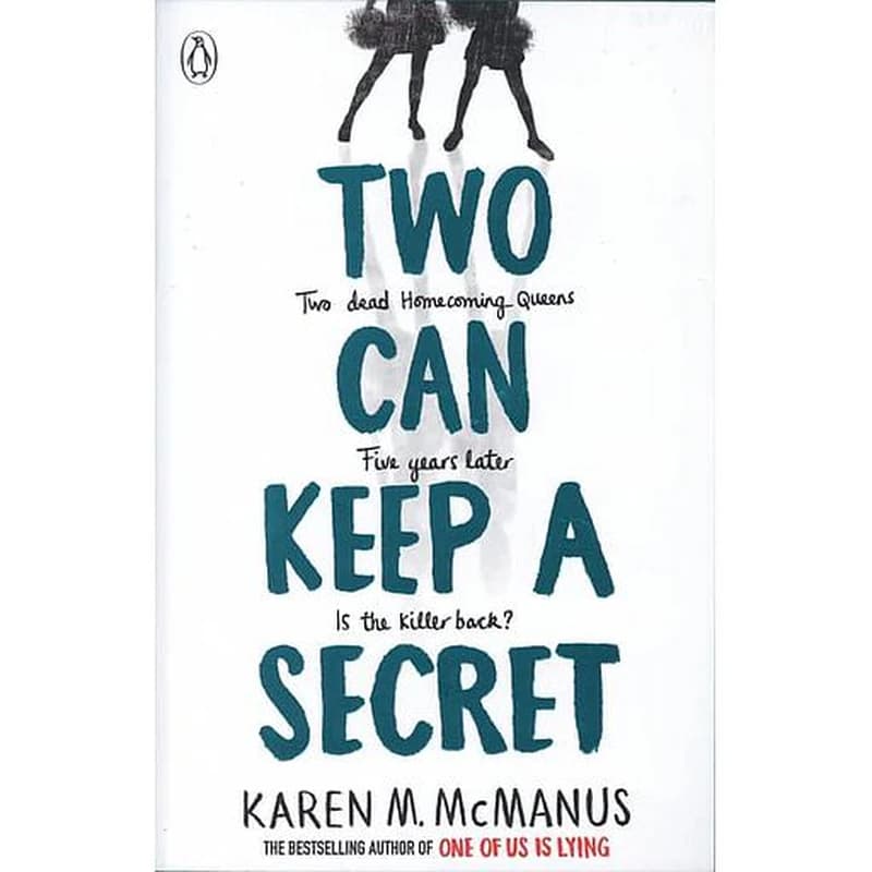 Two Can Keep a Secret : Two dead Homecoming Queens. Five years later. Is the killer back?