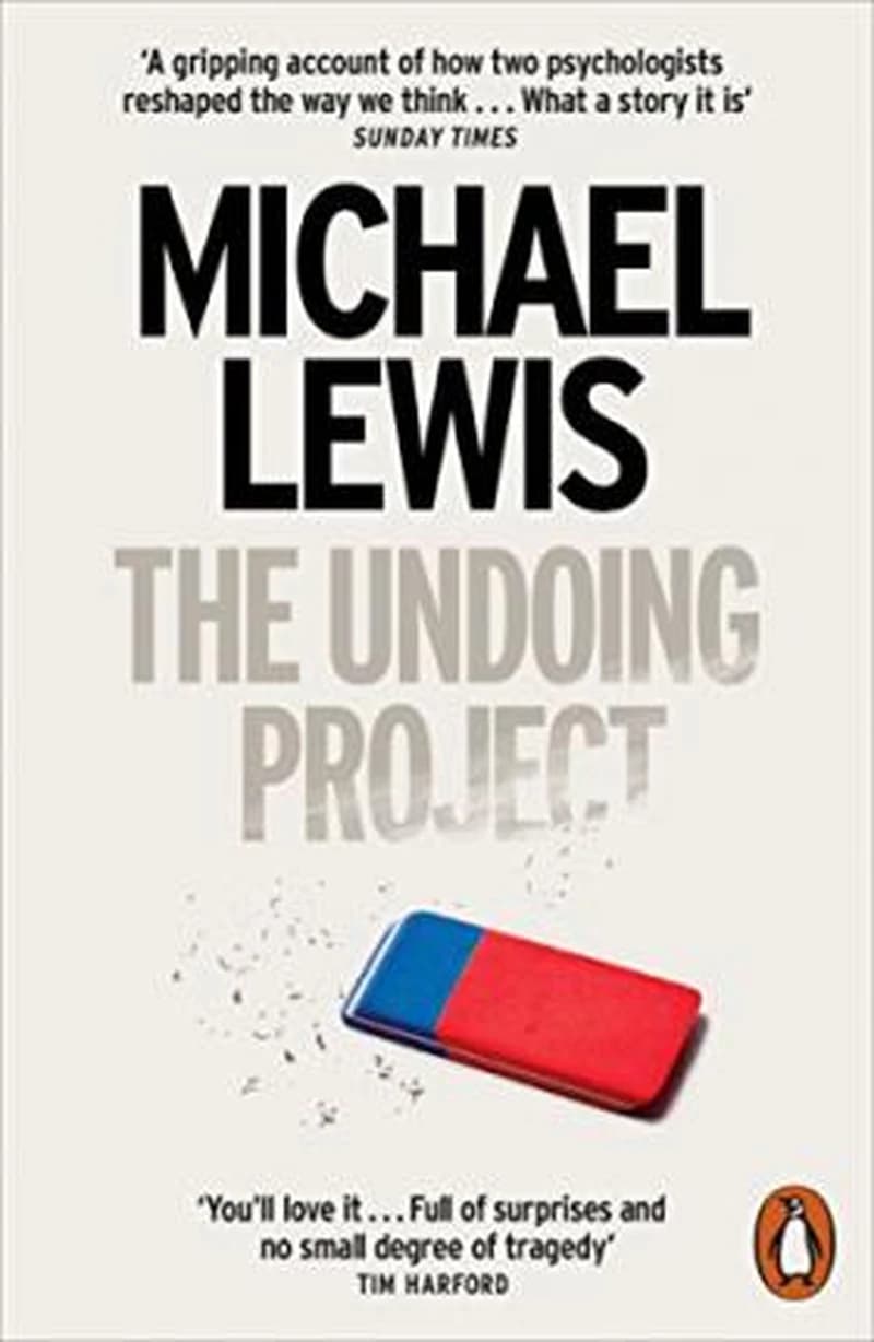 The Undoing Project : A Friendship that Changed the World