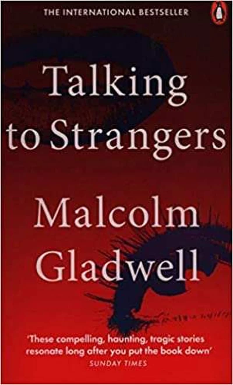 TALKING TO STRANGERS WHAT WE SHOULD KNOW ABOUT PEOPLE WE DON'T KNOW