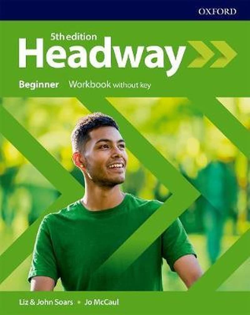 HEADWAY: BEGINNER. WORKBOOK WITHOUT KEY 5