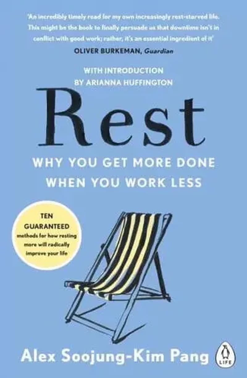 REST : Why You Get More Done When You Work Less