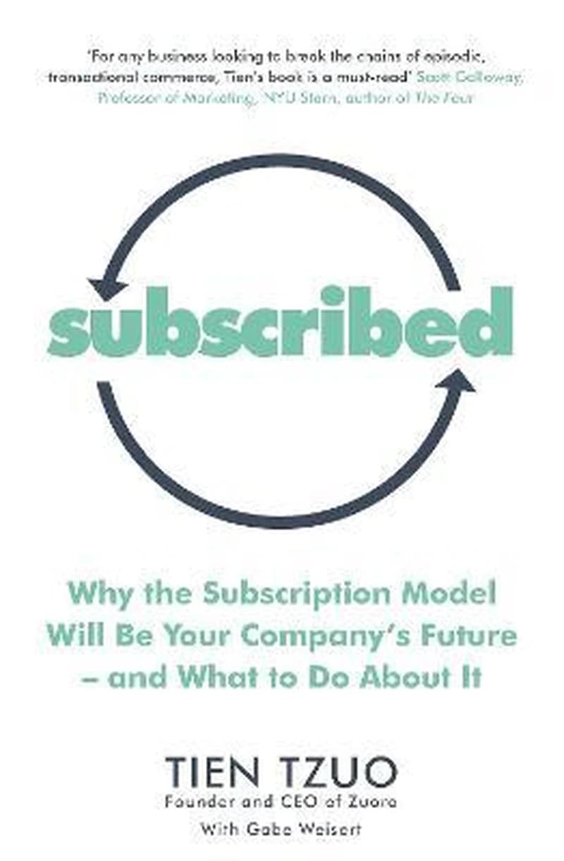 Subscribed : why the subscription model will be your company's future--and what to do about it