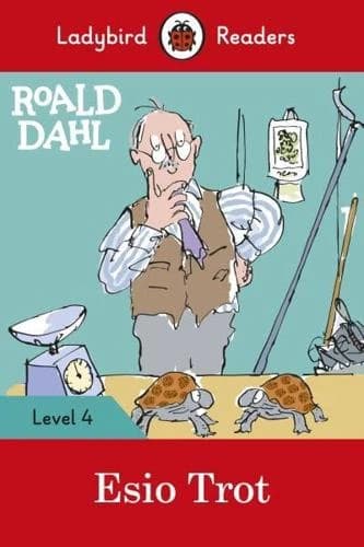 Ladybird Readers : Roald Dahl Esio Trot Level 4