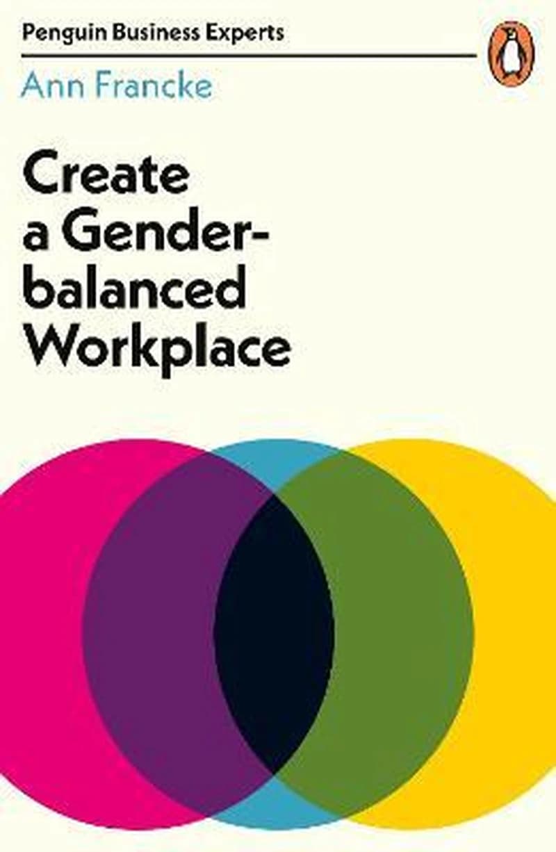 CREATE A GENDER-BALANCED WORKPLACE