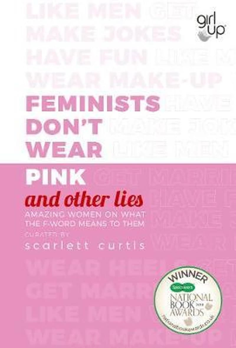 FEMINISTS DON'T WEAR OINK & OTHER LIES