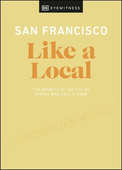 SAN FRANCISCO LIKE A LOCAL
