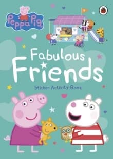 Peppa Pig : Fabulous Friends : Sticker Activity Book