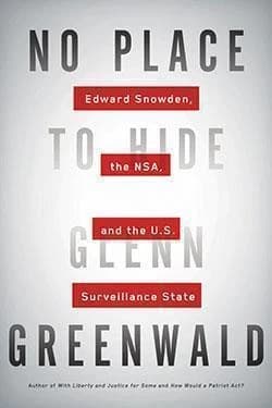 No Place to Hide : Edward Snowden, the NSA and the Surveillance State