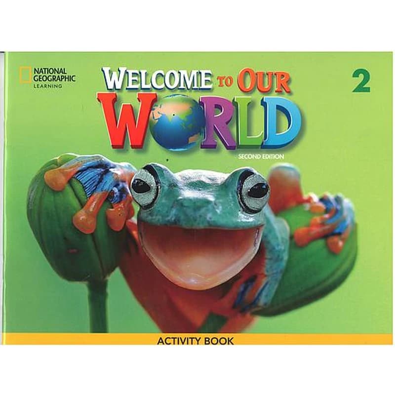 Welcome to Our World 2 Activity Book (Br 2nd Ed)