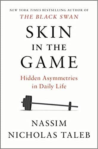 Skin in the Game : Hidden Asymmetries in Daily Life