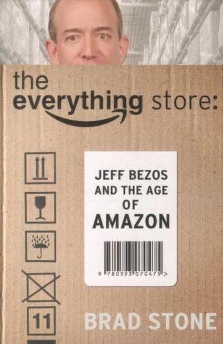 The everything store : Jeff Bezos and the age of Amazon