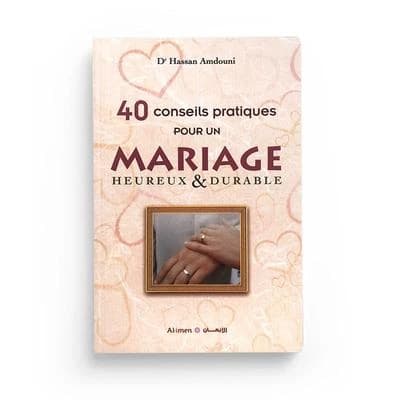 40 conseils pratiques pour un mariage heureux et durable