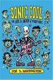 Sonic Cool: The Life & Death of Rock'N'Roll