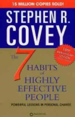The 7 habits of highly effective people