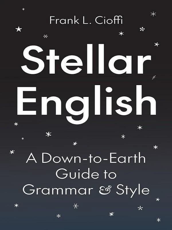 Stellar english : A down-to-earth guide to grammar and style