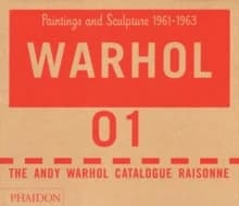 The Andy Warhol catalogue raisonné. 01, paintings and sculpture, 1961-1963