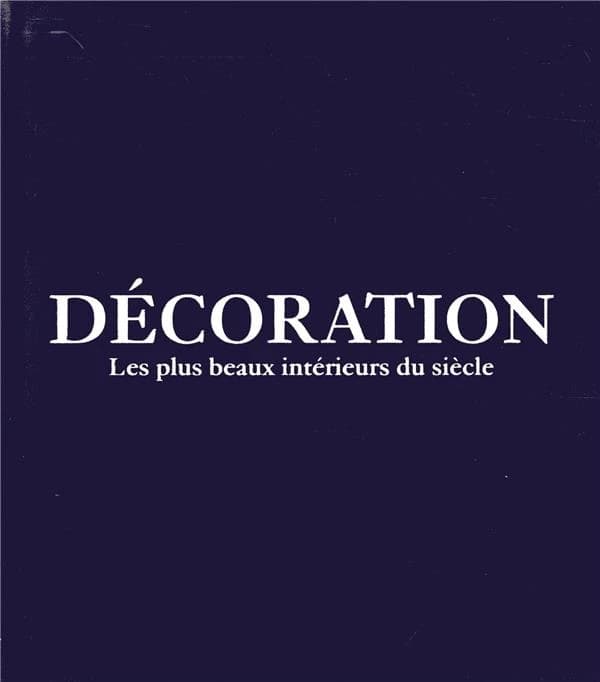 Décoration : les plus beaux intérieurs du siècle ([Éd. bleu nuit]) [éditrice, Virginia McLeod] ; [traduit de l'anglais par Léa Chalumeau, Emmanuelle Debon, Emmanuel Plisson]