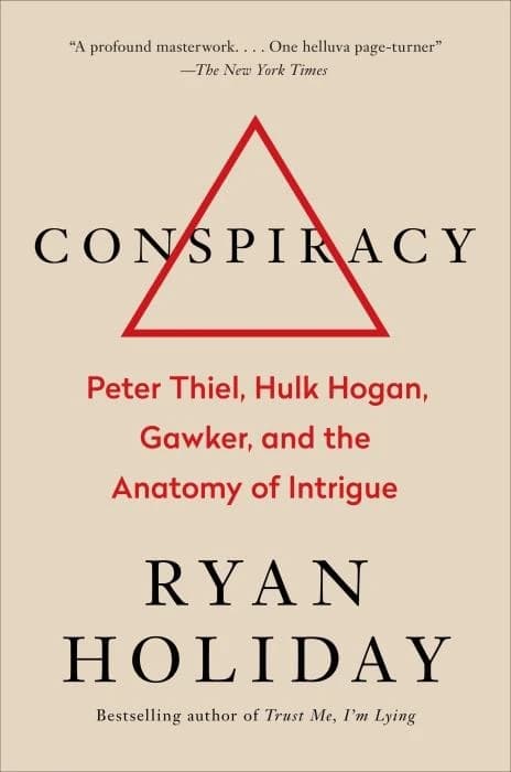 Conspiracy: Peter Thiel, Hulk Hogan, Gawker, and the anatomy of intrigue