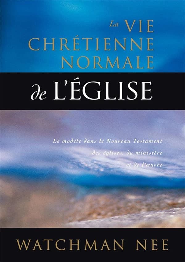 La vie chretienne normale de l eglise