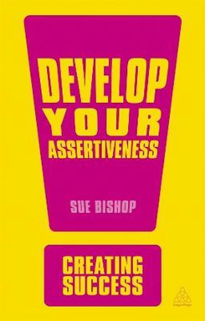 DEVELOP YOUR ASSERTIVENESS