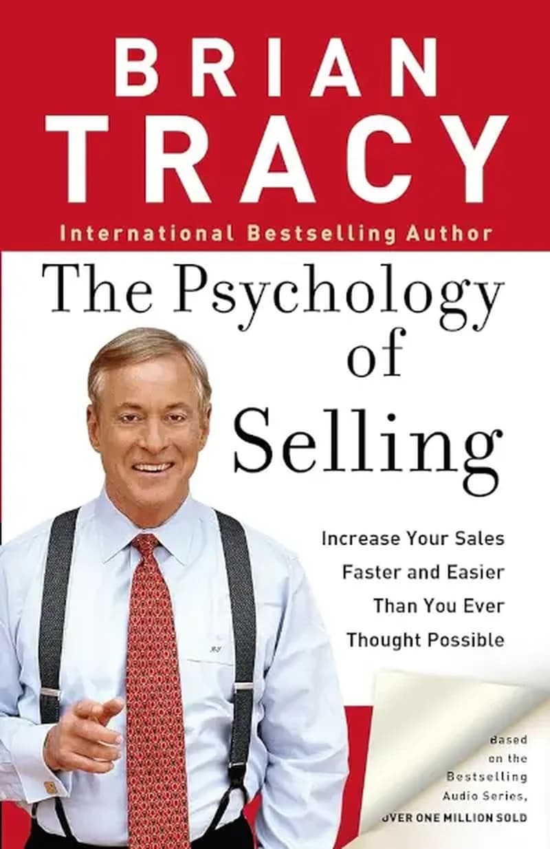 The Psychology of Selling. Increase Your Sales Faster and Easier Than You Ever Thought Possible