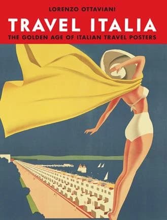 Travel Italia ! ; The Golden Age of Italian Posters