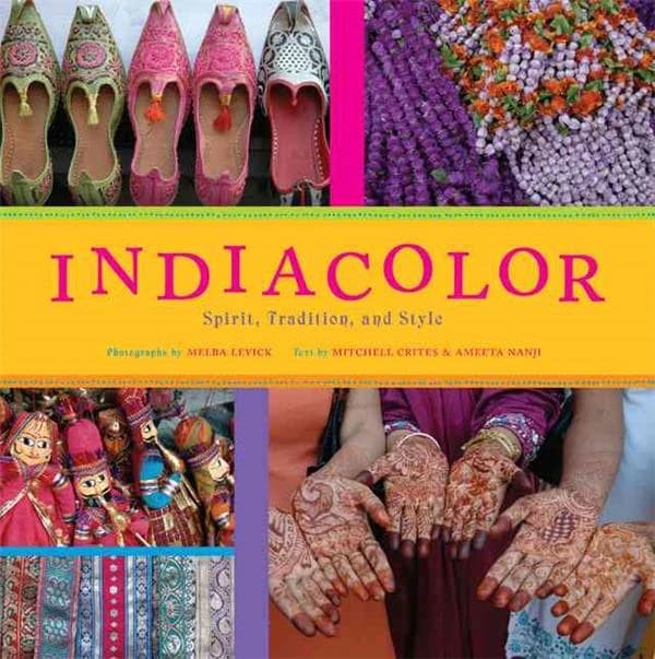 India Color ; Spirit, Tradition and Style