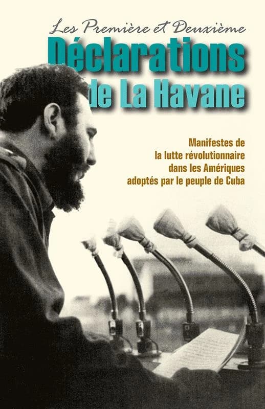 Les première et deuxième déclarations de la Havane ; manifestes de la lutte révolutionnaire dans les Amériques adoptés par le peuple de Cuba