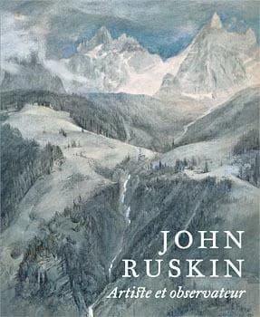 John Ruskin : artiste et observateur : [exposition, Ottawa, Musée des beaux-arts du Canada, du 14 février au 11 mai 2014, Edimbourg, National galleries of Scotland, du 4 juillet au 28 septembre 2014]