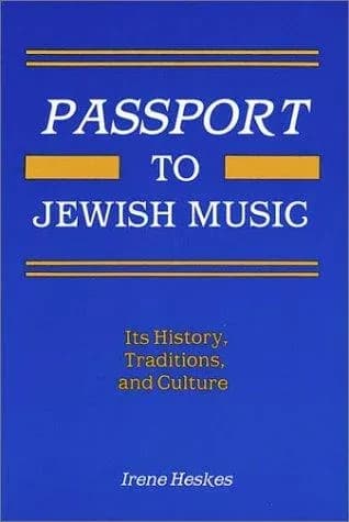 Passport to Jewish music : its history, traditions and culture