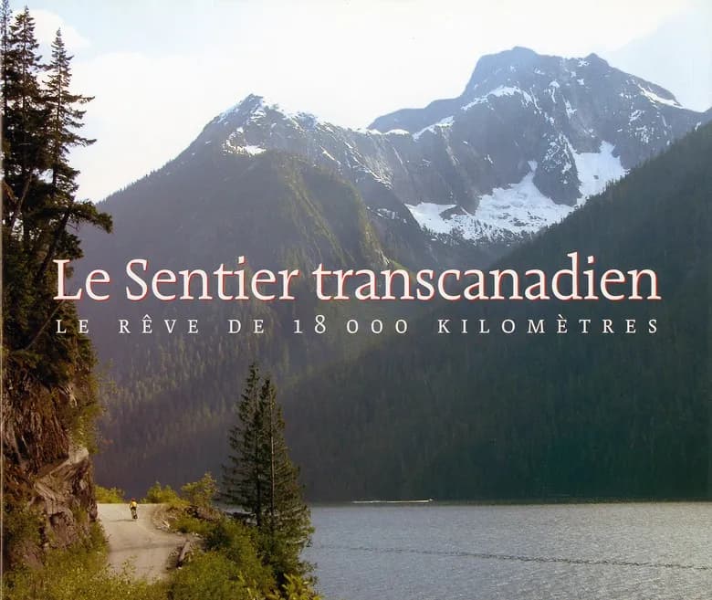 Le sentier transcanadien : le rêve de 18000 kilomètres