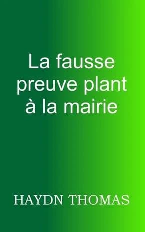 La fausse preuve plant à la mairie (11e édition)
