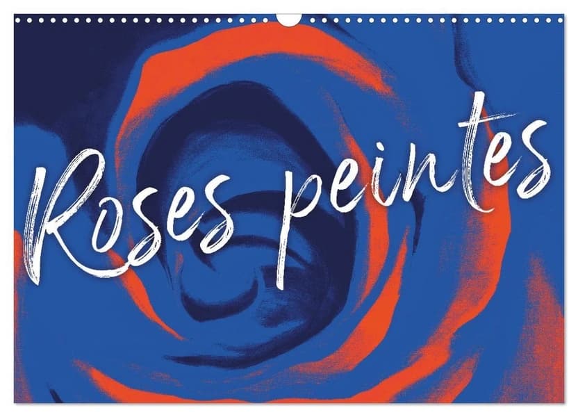 Roses peintes (Calendrier mural 2025 DIN A3 vertical), CALVENDO calendrier mensuel : Pétales de roses abstraites peintes selon la technique acrylique au pinceau