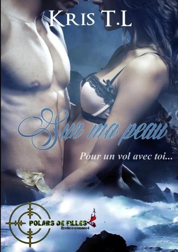 Sur ma peau pour un vol avec toi...