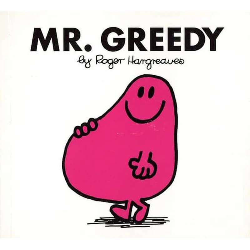 MR GREEDY