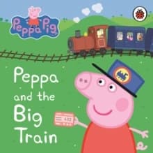 Peppa and the Big Train.