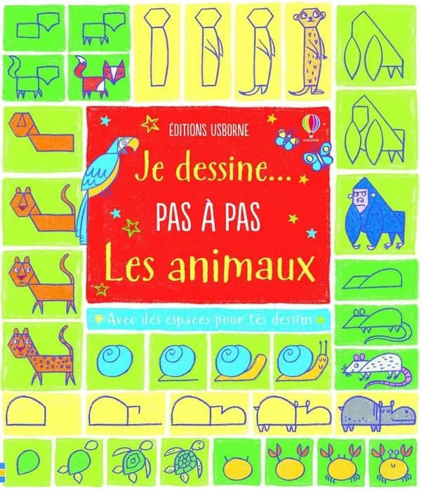 JE DESSINE ! ; pas à pas ; les animaux