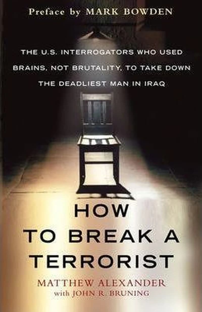 HOW TO BREAK A TERRORIST